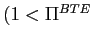 $ (1<\Pi^{BTE}$