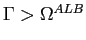 $ \Gamma>\Omega^{ALB}$