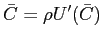 $\displaystyle \bar{C}=\rho U^{\prime}(\bar{C})$