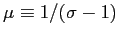 $ \mu\equiv1/(\sigma-1)$