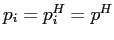 $ p_{i}=p_{i} ^{H}=p^{H}$