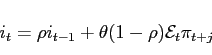 \begin{displaymath} i_t=\rho i_{t-1}+\theta(1-\rho)\mathcal{E}_t \pi_{t+j} \end{displaymath}