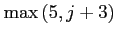 $\max{(5, j+3)}$