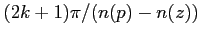 $(2k+1)\pi /(n(p)-n(z))$