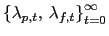 $ \left\{ \lambda_{p,t}\mathit{,\ } \lambda_{f,t}\right\} _{t=0}^{\infty}$