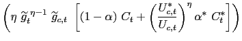 $\displaystyle \left( \eta\text{ }\widetilde{g}_{t}^{\text{ }\eta -1}\text{ }\wi... ...\ast}}{U_{c,t}}\right) ^{\eta}\alpha^{\ast}\text{ }C_{t} ^{\ast}\right] \right)$