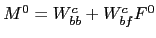 $ M^{0}=W^{c}_{bb}+W^{c}_{bf}F^{0}$