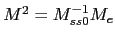 $ M^{2}=M_{ss0}^{-1}M_{e}$