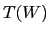 $\displaystyle T(W)$