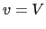 $\displaystyle v=V$