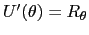 $ U^{\prime}(\theta )=R_{\theta}$
