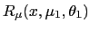 $ R_{\mu} (x,\mu_{1},\theta_{1})$