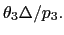 $ \theta_{3}\Delta/p_{3}.$