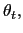 $ \theta_{t},$