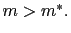 $ m>m^{\ast}.$