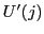 $ U^{\prime}(j)$