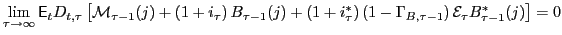 $\displaystyle \lim_{\tau\rightarrow\infty}\mathsf{E}_{t}D_{t,\tau}\left[ \mathc... ...t( 1-\Gamma_{B,\tau-1}\right) \mathcal{E}_{\tau}B_{\tau-1}^{\ast }(j)\right] =0$