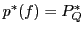 $ p^{\ast}(f)=P_{Q}^{\ast}$