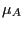 $ \mu_{A}$