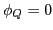 $ \phi_{Q}=0$