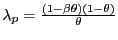 $ \lambda_{p}=\frac{(1-\beta\theta)(1-\theta)}{\theta}$