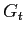 $ G_{t}$
