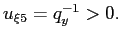$ u_{\xi5}=q_{y}^{-1}>0.$