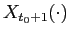 $ X_{t_{0}+1}(\cdot)$