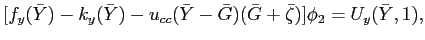$\displaystyle [f_{y}(\bar{Y})-k_{y}(\bar{Y})-u_{cc}(\bar{Y}-\bar{G})(\bar{G}+\bar{\zeta })]\phi_{2}=U_{y}(\bar{Y},1), $