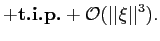 $\displaystyle +{\text{\textbf{t.i.p.}}}+{{\mathcal{O}}}(\vert\vert\xi\vert\vert^{3}).$