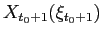 $ X_{t_{0}+1}(\xi_{t_{0}+1})$