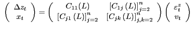 $\displaystyle \ \left( \begin{array}[c]{c} \Delta z_{t}\\ x_{t} \end{array} \ri... ...ght) \left( \begin{array}[c]{c} \varepsilon_{t}^{z}\\ v_{t} \end{array} \right)$
