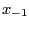 $ x_{-1}$