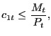 $\displaystyle c_{1t}\leq\frac{M_{t}}{P_{t}},$