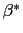 $ \beta^{\ast}$