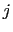 $ j$