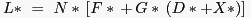 \begin{displaymath} \begin{array}
[c]{l}
(16)\,\,L\ast\,\,=\,\,N\ast\,\left[  {F\ast\,+\,G\ast\,\left(  {D\ast+X\ast}
\right) } \right] \\
\end{array}\end{displaymath}