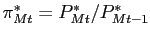 $ \pi^{*}_{Mt} = P^{*}_{Mt}/P^{*}_{Mt-1}$