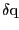 $ \delta\mathrm{q}$
