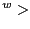 $ ^{w }>$