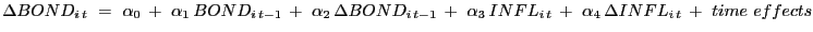 $\displaystyle \Delta BOND_{i\,t} \,\,=\,\,\alpha_{0} \,+\,\,\alpha_{1} \,BOND_{i\,t-1} \,+\,\,\alpha_{2} \,\Delta BOND_{i\,t-1} \,+\,\,\alpha_{3} \,INFL_{i\,t} \,+\,\,\alpha_{4} \,\Delta INFL_{i\,t} \,+\,\,time\,\,effects $