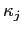 $ \kappa _{j}$