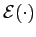 $ \mathcal{E}(\cdot)$