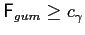 $ \mathsf{F}_{gum}\geq c_{\gamma}$