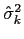 $ \hat{\sigma}_{k}^{2}$