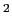 $ ^{2} $