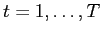 $ t=1,\ldots,T$