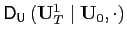 $ \mathsf{D}_{\mathsf{U}}\left( \mathbf{U} _{T}^{1}\mid\mathbf{U}_{0},\mathbf{\cdot}\right) $