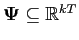 $ \mathbf{\Psi}\subseteq{\mathbb{R}}^{kT}$