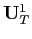 $ \mathbf{U}_{T}^{1}$